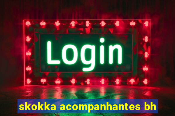 skokka acompanhantes bh